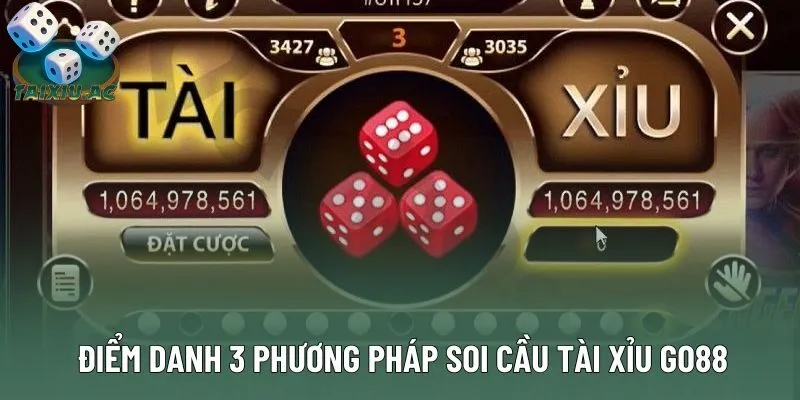 Điểm danh 3 phương pháp soi cầu tài xỉu Go88 Điểm danh 3 phương pháp soi cầu tài xỉu Go88