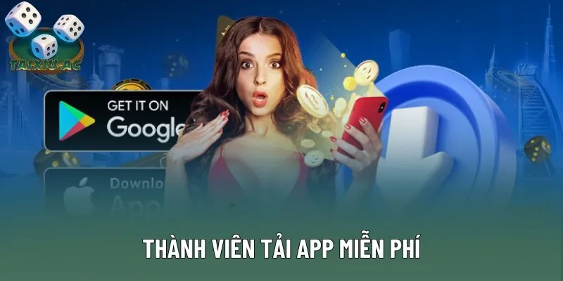 Thành viên tải app miễn phí Thành viên tải app miễn phí