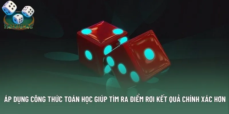 Áp dụng công thức toán học giúp tìm ra điểm rơi kết quả chính xác hơn