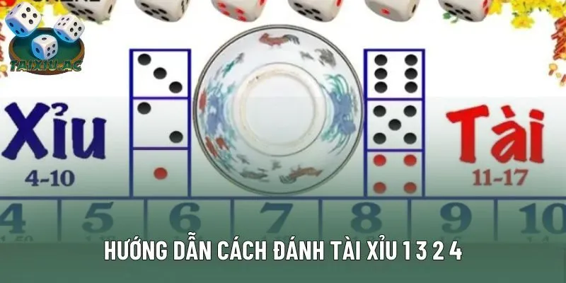 Hướng dẫn đánh tài xỉu 1 3 2 4 chi tiết nhất Hướng dẫn đánh tài xỉu 1 3 2 4 chi tiết nhất