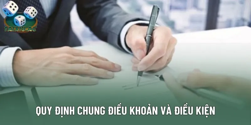Quy định chung điều khoản và điều kiện Quy định chung điều khoản và điều kiện