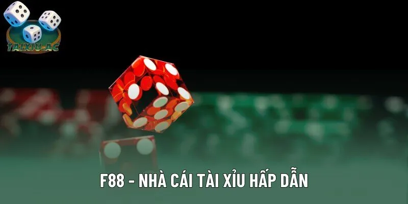 F88 - Trang Tài Xỉu Giới Thiệu Nhà Cái Lắc Xí Ngầu Hấp Dẫn