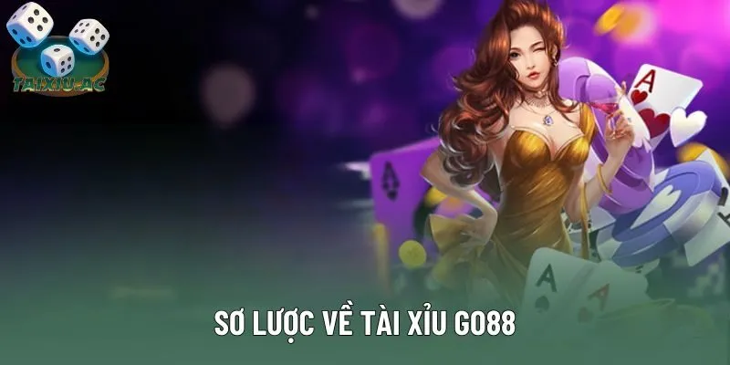 Sơ lược về Tài xỉu Go88 Sơ lược về Tài xỉu Go88