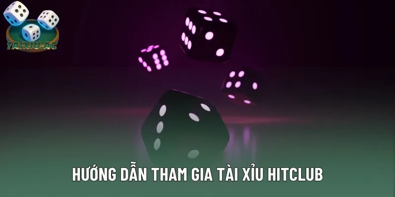 Hướng dẫn cách tham gia Hitclub nhanh chóng Hướng dẫn cách tham gia Hitclub nhanh chóng