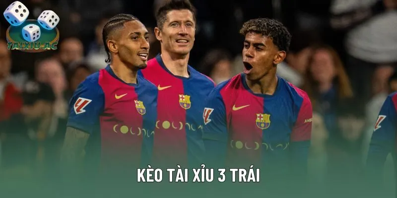 Kèo Tài Xỉu 3 Trái - Mẹo Hay Được Chuyên Gia Chia Sẻ