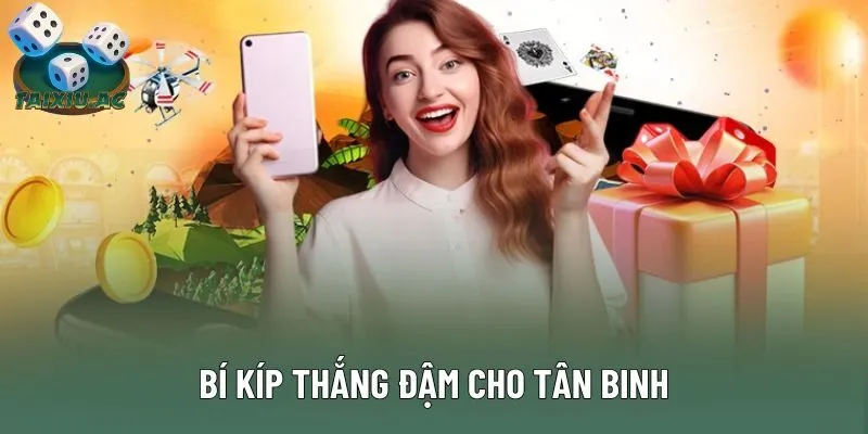 Bí kíp thắng đậm cho tân binh Bí kíp thắng đậm cho tân binh