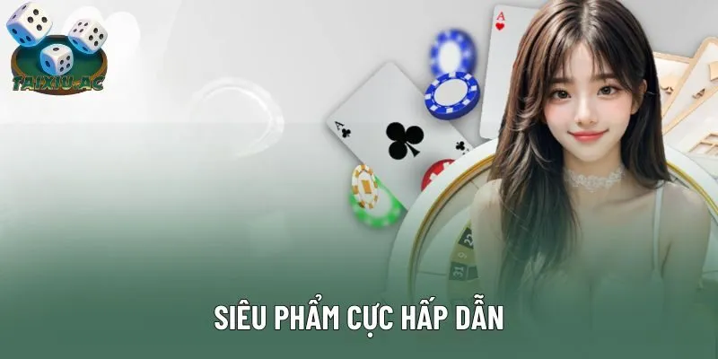 Siêu phẩm cực hấp dẫn Siêu phẩm cực hấp dẫn