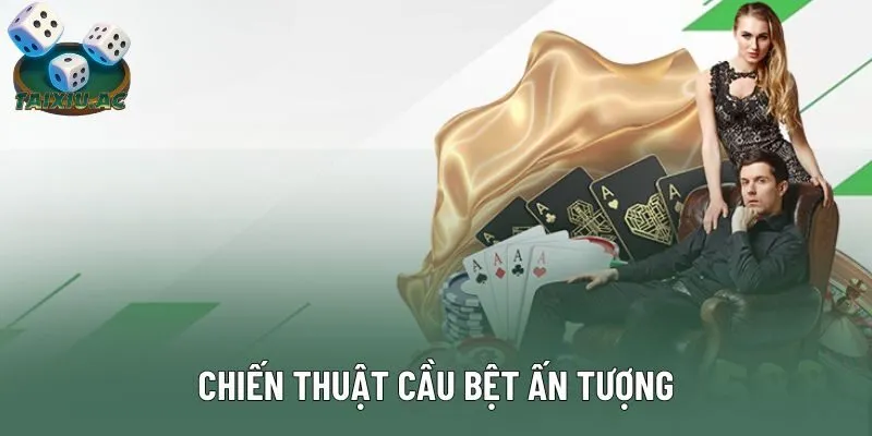 Chiến thuật cầu bệt ấn tượng Chiến thuật cầu bệt ấn tượng