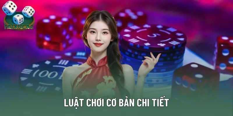 Luật chơi cơ bản chi tiết Luật chơi cơ bản chi tiết