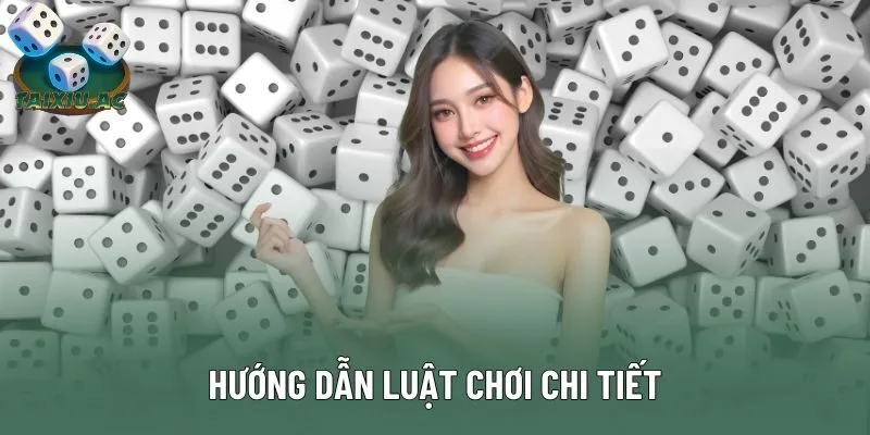 Hướng dẫn luật chơi chi tiết Hướng dẫn luật chơi chi tiết