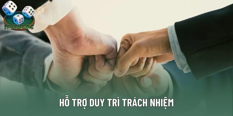 Hỗ trợ duy trì trách nhiệm