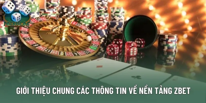 Giới thiệu chung các thông tin về nền tảng Zbet Giới thiệu chung các thông tin về nền tảng Zbet